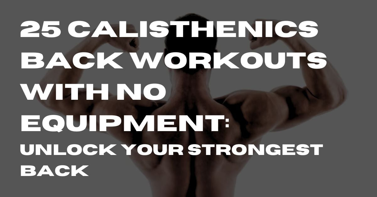 Calisthenics Back Workouts with No Equipment