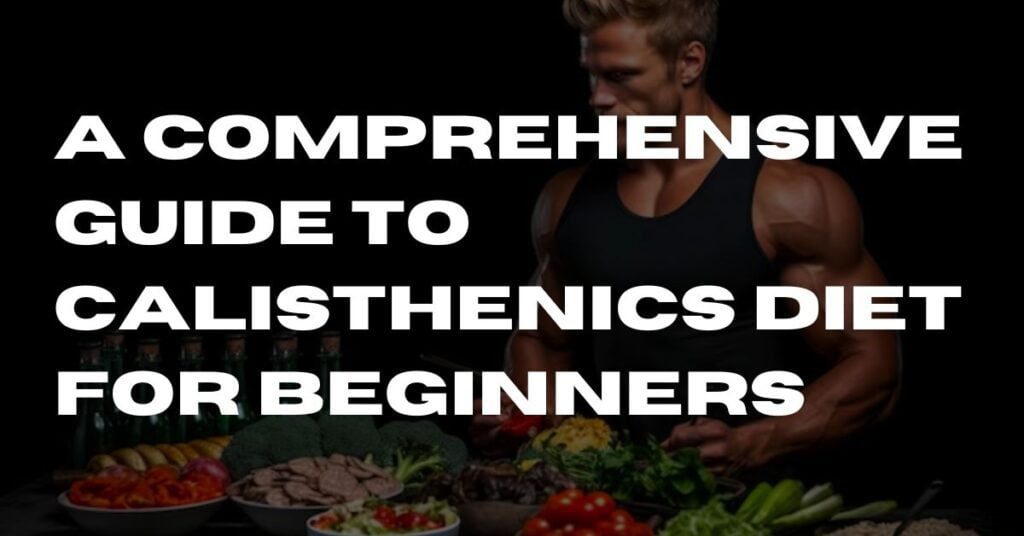 Calisthenics Diet for Beginners